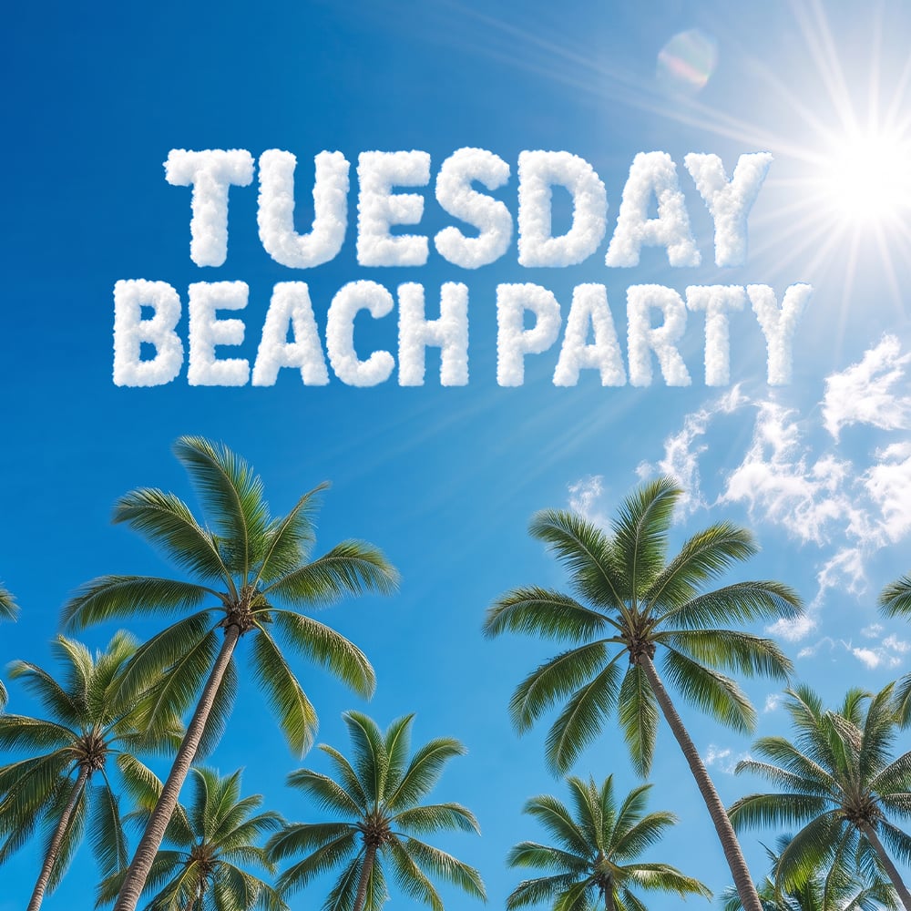 TUESDAY BEACH PARTY